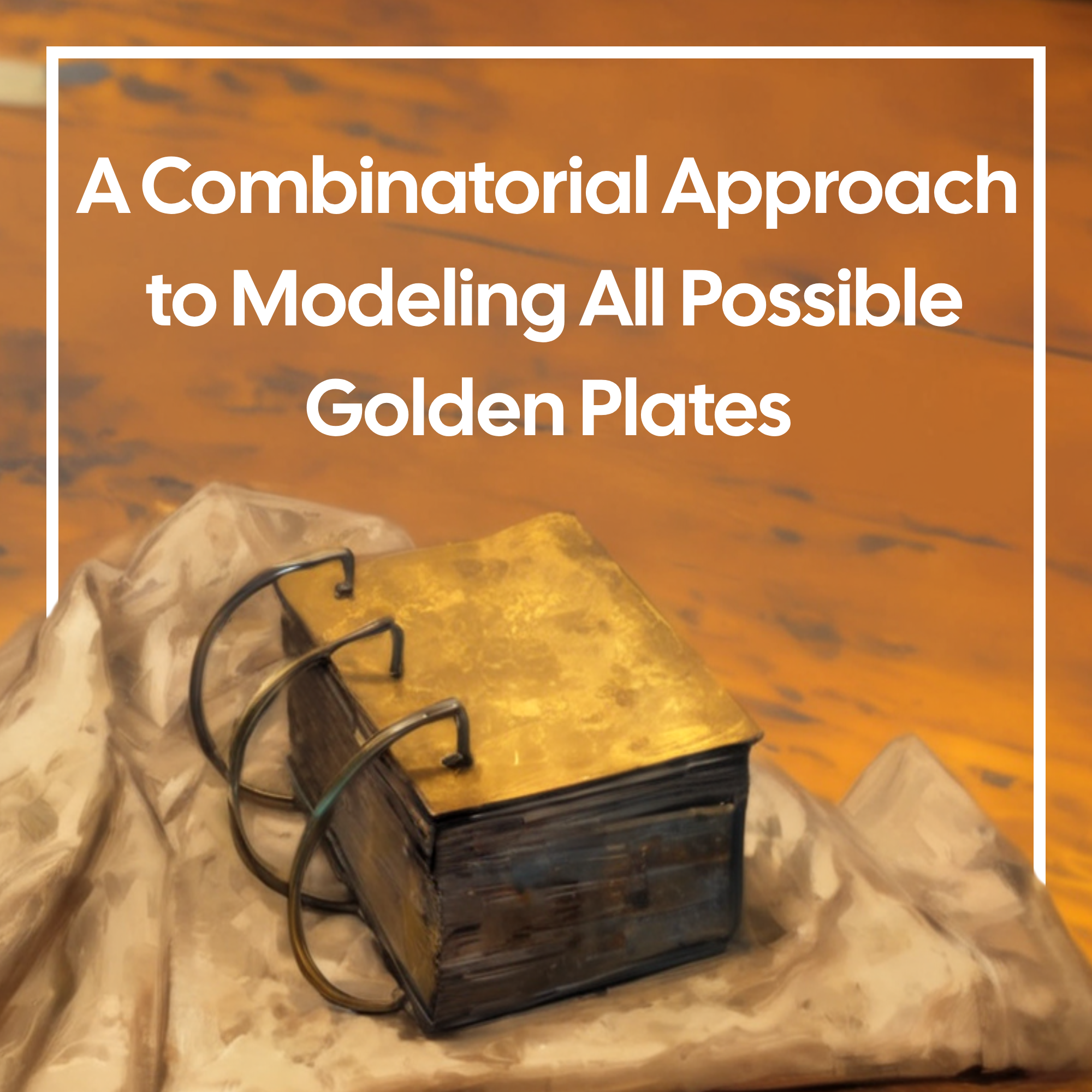 A Combinatorial Approach to Modeling All Possible Golden Plates